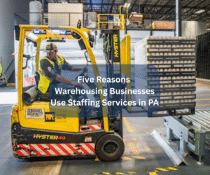 Top 5 Reasons Pennsylvania Warehouses Rely on Staffing Agencies